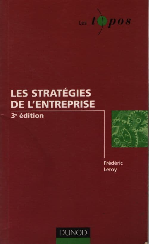 Les stratégies de l'entreprise - Frédéric Leroy